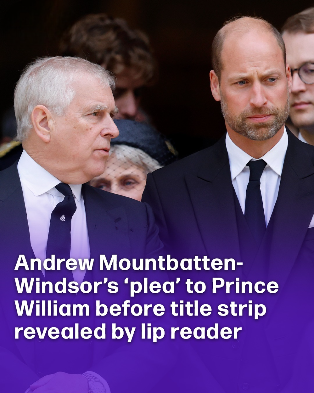 Lip Reader Claims Andrew Begged Prince William for Forgiveness Days Before Losing His Titles