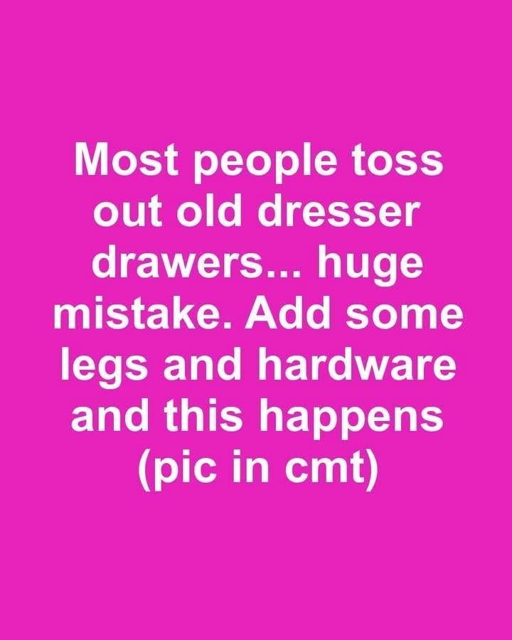 Don't Throw Away Old Dresser Drawers - Add Legs and Hardware and Watch This Genius Transformation