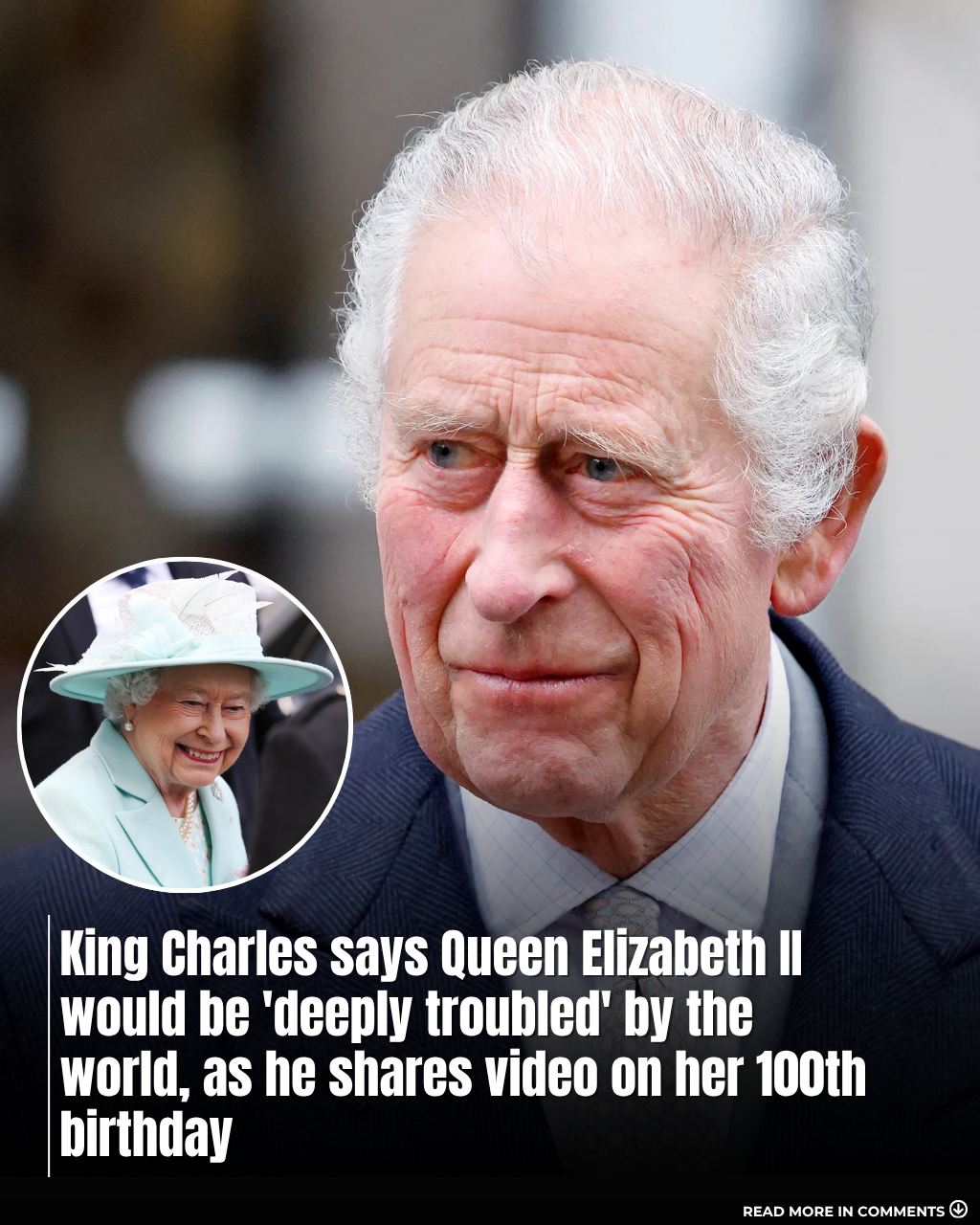 King Charles' Message on What Would Have Been the Queen's 100th Birthday Left the Nation in Tears